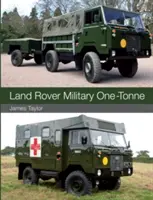 Land Rover militaire d'une tonne - Land Rover Military One-Tonne