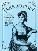 Jane Austen : L'intégrale des romans en une seule séance - Jane Austen: The Complete Novels in One Sitting