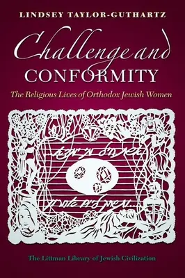 Défi et conformité : La vie religieuse des femmes juives orthodoxes - Challenge and Conformity: The Religious Lives of Orthodox Jewish Women