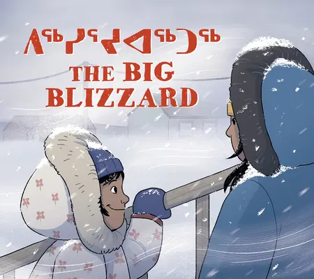 Le grand blizzard : Édition bilingue inuktitut et anglais - The Big Blizzard: Bilingual Inuktitut and English Edition