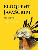 Eloquent Javascript, 3e édition : Une introduction moderne à la programmation - Eloquent Javascript, 3rd Edition: A Modern Introduction to Programming