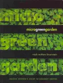 Microgreen Garden : Un guide de culture intérieure pour des légumes verts gourmands - Microgreen Garden: An Indoor Grower's Guide to Gourmet Greens
