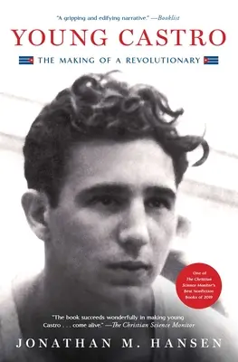 Le jeune Castro : La formation d'un révolutionnaire - Young Castro: The Making of a Revolutionary