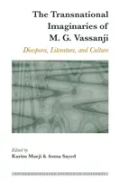 Les imaginaires transnationaux de M. G. Vassanji : Diaspora, littérature et culture - The Transnational Imaginaries of M. G. Vassanji: Diaspora, Literature, and Culture