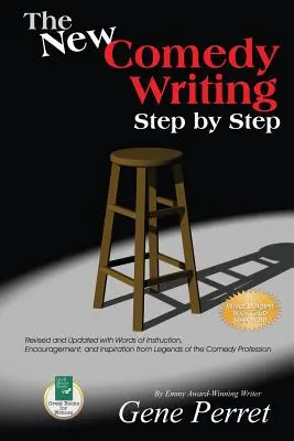 La nouvelle écriture comique pas à pas : Révisé et mis à jour avec des mots d'instruction, d'encouragement et d'inspiration de la part de légendes du monde de la comédie. - The New Comedy Writing Step by Step: Revised and Updated with Words of Instruction, Encouragement, and Inspiration from Legends of the Comedy Professi