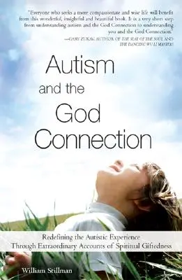 L'autisme et la connexion avec Dieu : Redéfinir l'expérience autistique à travers des récits extraordinaires de dons spirituels - Autism and the God Connection: Redefining the Autistic Experience Through Extraordinary Accounts of Spiritual Giftedness