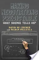Rendre les négociations prévisibles : Que nous dit la science ? - Making Negotiations Predictable: What Science Tells Us?