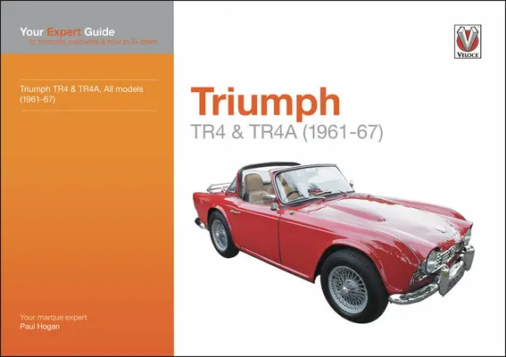 Triumph TR4 & TR4A (1961-67) : Tous les modèles (1961-67) : Votre guide d'expert pour les problèmes courants et comment les résoudre - Triumph TR4 & TR4A (1961-67): All Models (1961-67): Your Expert Guide to Common Problems and How to Fix Them