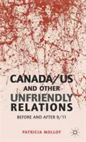 Canada/États-Unis et autres relations amicales : Avant et après le 11 septembre - Canada/US and Other Unfriendly Relations: Before and After 9/11