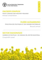 Complexe des oléagineux - changements politiques et mesures sectorielles, recueil annuel 2019 - Oilcrops complex - policy changes and industry measures, annual compendium 2019