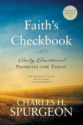 Le chéquier de la foi : Le Chéquier de la Foi : Dévotion quotidienne - Promesses pour aujourd'hui - Faith's Checkbook: Daily Devotional - Promises for Today