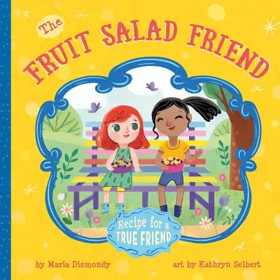 L'ami de la salade de fruits : La recette d'un véritable ami - The Fruit Salad Friend: Recipe for a True Friend