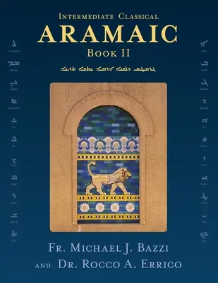 Araméen classique intermédiaire : Livre II - Intermediate Classical Aramaic: Book II