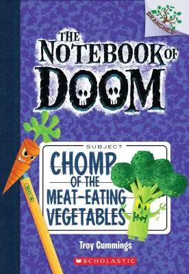 Les légumes mangeurs de viande : Un livre de Branches (Le Cahier du Destin #4), 4 - Chomp of the Meat-Eating Vegetables: A Branches Book (the Notebook of Doom #4), 4