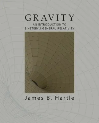 Gravity : Une introduction à la relativité générale d'Einstein - Gravity: An Introduction to Einstein's General Relativity