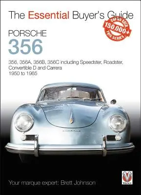 Porsche 356 : 356, 356a, 356b, 356c y compris Speedster, Roadster, Convertible D et Carrera 1950 à 1965 - Porsche 356: 356, 356a, 356b, 356c Including Speedster, Roadster, Convertible D and Carrera 1950 to 1965