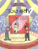 Que faire quand on se sent trop timide ? Le guide de l'enfant pour vaincre l'anxiété sociale - What to Do When You Feel Too Shy: A Kid's Guide to Overcoming Social Anxiety