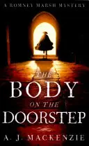 Body on the Doorstep - Un mystère historique sombre et captivant. - Body on the Doorstep - A dark and compelling historical murder mystery