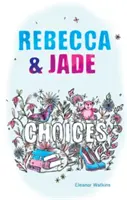 Rebecca & Jade - Choix - Rebecca & Jade - Choices