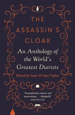 La cape de l'assassin : Une anthologie des plus grands diaristes du monde - The Assassin's Cloak: An Anthology of the World's Greatest Diarists