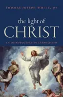 La lumière du Christ : Une introduction au catholicisme - The Light of Christ: An Introduction to Catholicism