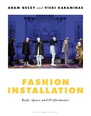 Installation de mode : Corps, espace et performance - Fashion Installation: Body, Space, and Performance