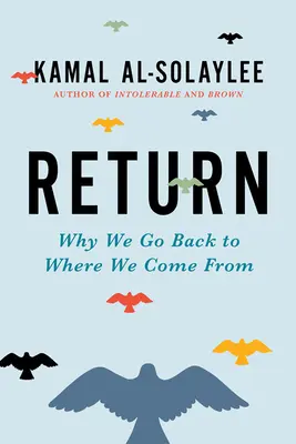 Le retour : Pourquoi nous retournons d'où nous venons - Return: Why We Go Back to Where We Come from