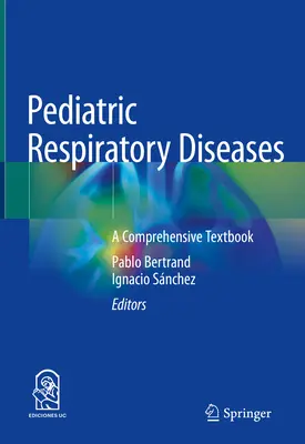 Maladies respiratoires pédiatriques : Un manuel complet - Pediatric Respiratory Diseases: A Comprehensive Textbook