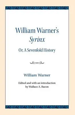 Le Syrinx de William Warner : Ou, une septuple histoire - William Warner's Syrinx: Or, a Sevenfold History