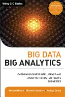 Big Data, Big Analytics : Les nouvelles tendances en matière de veille stratégique et d'analyse pour les entreprises d'aujourd'hui - Big Data, Big Analytics: Emerging Business Intelligence and Analytic Trends for Today's Businesses