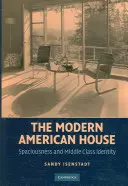 La maison américaine moderne : L'espace et l'identité de la classe moyenne - The Modern American House: Spaciousness and Middle Class Identity