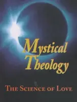 Théologie mystique : La science de l'amour - Mystical Theology: The Science of Love