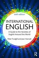 L'anglais international : Un guide des variétés d'anglais à travers le monde - International English: A Guide to Varieties of English Around the World