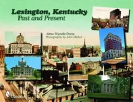 Lexington, Kentucky : passé et présent - Lexington, Kentucky: Past and Present