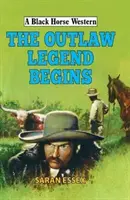 La légende des hors-la-loi commence - Outlaw Legend Begins