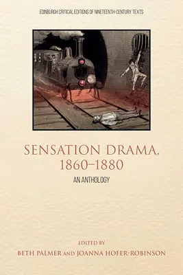 Drame à sensation, 1860-1880 : Une anthologie - Sensation Drama, 1860-1880: An Anthology