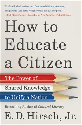 Comment éduquer un citoyen : Le pouvoir du partage des connaissances pour unifier une nation - How to Educate a Citizen: The Power of Shared Knowledge to Unify a Nation