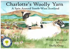 Charlotte's Woolly Yarn - Un tour dans le sud-ouest de l'Écosse - Charlotte's Woolly Yarn - A Spin Around South West Scotland