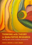 Penser avec la théorie dans la recherche qualitative : Voir les données à travers des perspectives multiples - Thinking with Theory in Qualitative Research: Viewing Data Across Multiple Perspectives