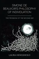 La philosophie de l'individuation de Simone de Beauvoir : Le problème du deuxième sexe - Simone de Beauvoir's Philosophy of Individuation: The Problem of the Second Sex