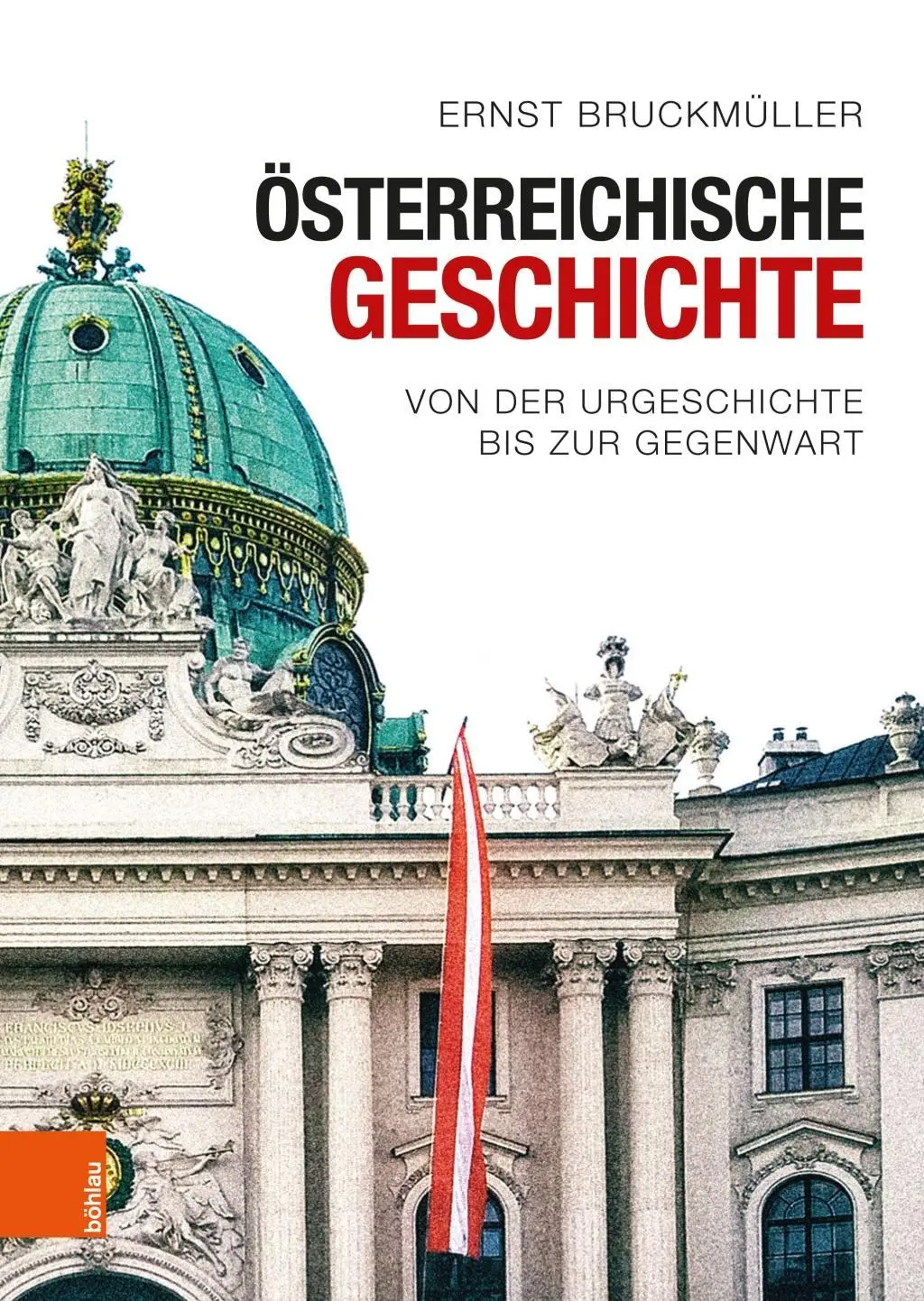 Histoire de l'Autriche : De l'histoire de l'enfance à l'époque contemporaine - Osterreichische Geschichte: Von Der Urgeschichte Bis Zur Gegenwart