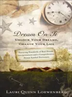 Dream on It : Libérez vos rêves, changez votre vie - Dream on It: Unlock Your Dreams, Change Your Life