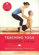 Enseigner le yoga en ajustant les asanas - Teaching Yoga Adjusting Asana