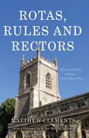 Rotas, règles et recteurs - Comment s'épanouir en tant que gardien d'église - Rotas, Rules and Rectors - How to Thrive Being a Churchwarden