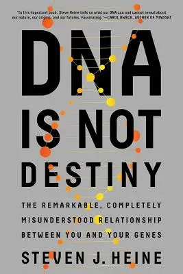 L'ADN n'est pas un destin : La relation remarquable et totalement incomprise entre vous et vos gènes - DNA Is Not Destiny: The Remarkable, Completely Misunderstood Relationship Between You and Your Genes