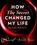 Comment le secret a changé ma vie - De vraies personnes. De vraies histoires - How The Secret Changed My Life - Real People. Real Stories