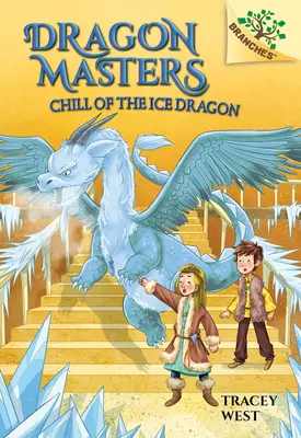 L'histoire d'un dragon de glace : Un livre de Branches (Les Maîtres du Dragon #9) (Library Edition), 9 - Chill of the Ice Dragon: A Branches Book (Dragon Masters #9) (Library Edition), 9