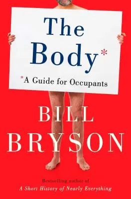 Le corps : Un guide pour les occupants - The Body: A Guide for Occupants