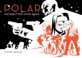 Polar Volume 3 : Pas de pitié pour Sister Maria - Polar Volume 3: No Mercy for Sister Maria