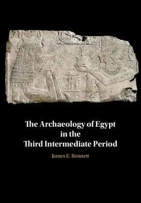 L'archéologie de l'Égypte à la troisième période intermédiaire - The Archaeology of Egypt in the Third Intermediate Period